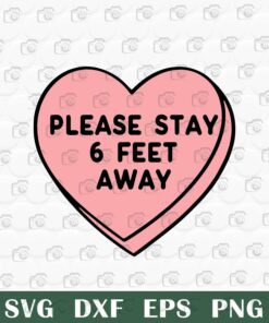 Valentine's Day 2021, Please Stay 6 Feet Away, Funny Gifts, valentine Gift, Happy Valentine layered Svg, Svg Eps Png Dxf