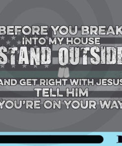 Veteran, Before you break into my house, Stand Outside, Get Right With Jesus, Tell Him, Jesus Lovers, Quotation, Customizable Png