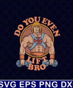 Vinatge Do You Even Lift Bro, Masters of the Universe, He-Man, animated television series, Mattel's toy line,cartoon, Animation, Action, Adventure Layered Svg, Svg Eps Png Dxf