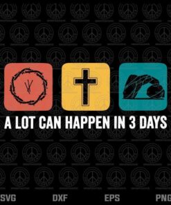 Vintage A Lot Can Happen in 3 Days Bible Easter Christian, Easter Day, Layered Svg, Png, Dxf, Eps