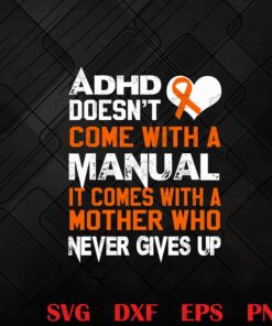 Vintage ADHD, Doesn't Come With A Manual ,Mothers Day Gift, Mental Health Disorder, Love of Mother, Family Love Layered Svg, Svg Eps Png Dxf