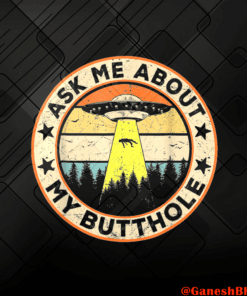 Vintage Ask me about, My butthole, Alien, Retro UFO, Vintage UFO, Funny Saying, Sarcastic Cool Layered Svg, Svg Eps Png Dxf