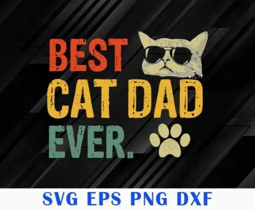 Vintage Best Cat Dad Ever, Cat Daddy Gift, Cat Father, Cat Wear Glasses, Cat Paw Print,SVG PNG DXF, EPS, PDF