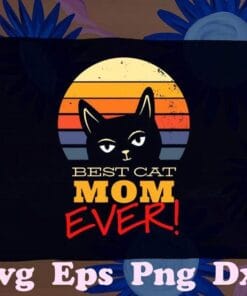 Vintage Best Cat Mom Ever, Funny Black Cat Quote, Retro Sunrise Cat, Black Cat, Mother Day, Mom Gift,SVG PNG DXF, EPS, PDF