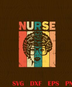 Vintage Black Woman, Nurse Afro Retro Black History Month Gift, African American, Black Power, I am Black History, Black Lives Matter SVG PNG DXF, EPS, PDF