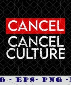 Vintage Cancel, Cancel Culture, Anti Censorship, Anti Cancel Culture Not Woke Layered SVG, DXF, PNG, EPS
