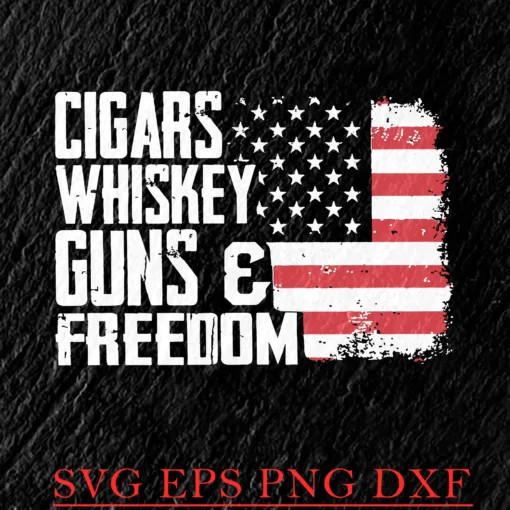 Vintage Cigars, Whiskey, Guns And Freedom, American Flag, Love Cigars, A Nice Whiskey, A Big Gun Layered Svg Eps Png Dxf