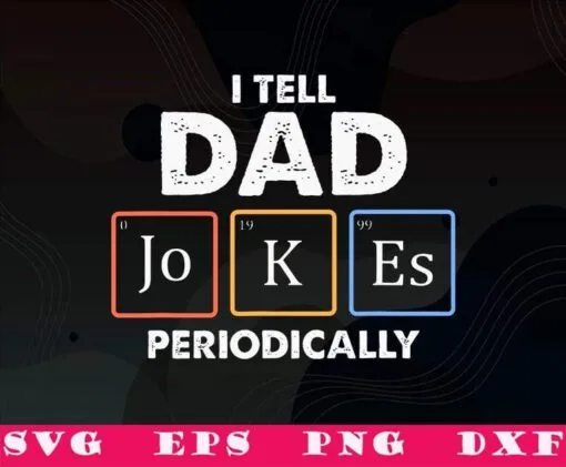 Vintage Dad Joke I Tell Dad Jokes Periodically, Funny Dad, Gift for Father, 2021 Father Day, SVG PNG DXF, EPS, PDF