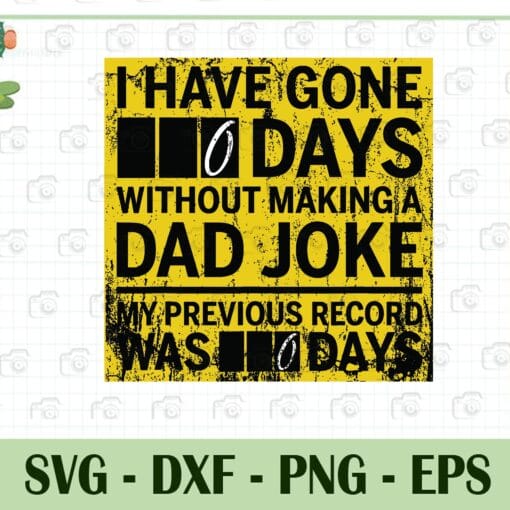 Vintage Dirty I have gone 0 days without making a Dad joke, Previous Record Was 0 Days, Gift for Dad, SVG PNG DXF, EPS, PDF