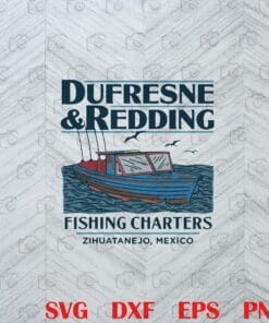 Vintage Dufresne and Redding, The Shawshank Redemption, Drama Film, Love Fishing, Fishing Charters, Layered SVG, DXF, PNG, EPS