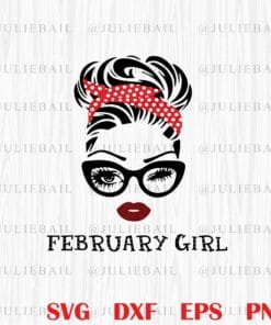 Vintage February Girl, Messy Bun, February girl, Headband,Gift for Birthday, Gift For Girl, Girl With Headband, Sunglasses Layered Svg, Svg Eps Png Dxf