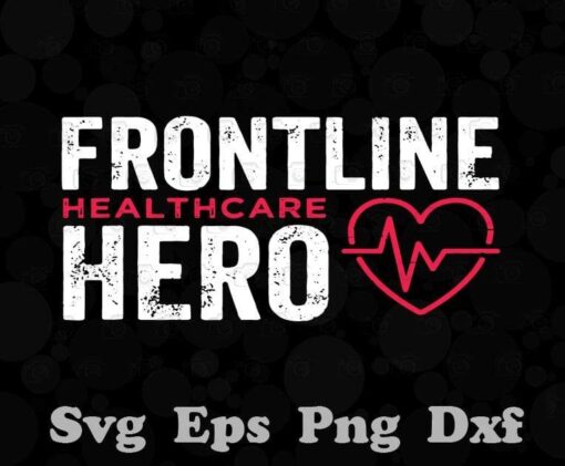 Vintage Frontline Hero Healthcare, Worker Frontline Essential Worker, Heart Beat, Frontline Health Care Workers, Healthcare Hero Layered SVG, DXF, PNG, EPS