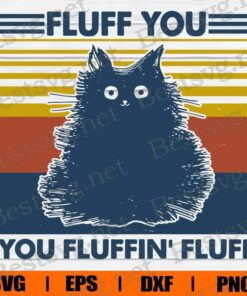 Vintage Funny Fluff You, You Fluffin Fluff, Cat Lover, Funny Cat, Cute Cat, Cat SVG, Svg Eps Png Dxf