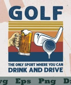 Vintage Golf The Only Sport Where You Can Drink And Drive, Beer And Golf, Gift For Golf Lovers, Beer Lovers, SVG PNG DXF, EPS, PDF