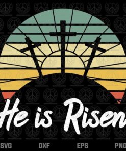 Vintage He Is Risen Svg, Christian Jesus Svg, Christ Religious Easter, Layered Svg, Png, Dxf, Eps