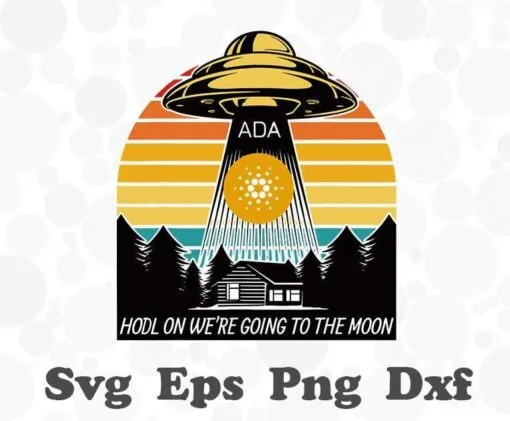 Vintage Hold On We're Going To The Moon, Cardano ADA Crypto Cryptocurrency UFO Moon, UFO Alien, SVG PNG DXF, EPS, PDF