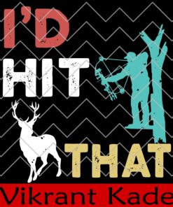 Vintage Hunter, I'd Hit That, Hunter, Reindeer, Hunting, Gift for Hunter, Layered SVG, DXF, PNG, EPS