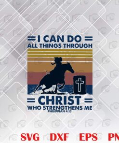 Vintage I Can Do All Things Through Christ Who Strengthens Me, Christian, Philippians, Easter, Christ Faith, Layered SVG, DXF, PNG, EPS