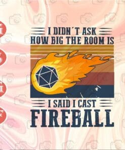 Vintage I Didn't Ask How Big The Room Is I Said I Cast Fireball, Dungeons Game, Retro Vintage Dnd Ceramic, Dungeons & Dragons, SVG PNG DXF, EPS, PDF