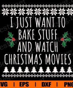 Vintage I Just Want To Bake Stuff And Watch Christmas Movies, Christmas Movies , Christmas Tree , Christmas Gift , Svg Eps Png Dxf