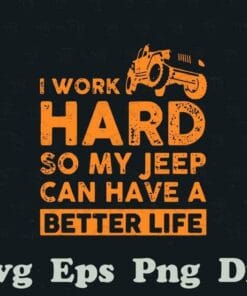 Vintage I Work Hard So My Jeep Can Have A Better Life, Jeep Lovers, Jeep Drivers, Funny Jeep Lover Gift, Jeep Mom, Jeep Dad, Gift for Jeep Lovers