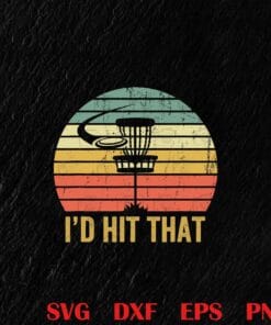 Vintage I'd Hit That Disc Golf Funny Retro Frisbee Golf Disc Sport, Disc Golf Lovers, Retro style, Disc Golf Athletes, Frisbee Golf Players Layered Svg Eps Png Dxf