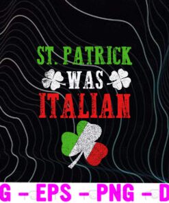 Vintage Italia Flag Clover, St. Patrick Was Italian, St. Patrick's Day Funny, Shamrock, St. Patrick's Day Symbol, Patrick's Day Gift Layered Svg Eps Png Dxf