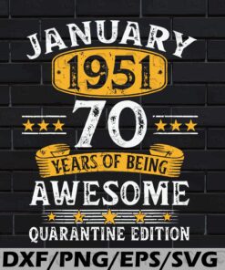 Vintage January 1951, 70 Years Of Being Awesome Quarantine Edition, 70th Birthday, 70th Birthday Gift, 1951 Vintage, Layered SVG, DXF, PNG, EPS