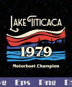 Vintage Lake Titicaca 1979 Motorboat Champion, Camping Gear, Outdoors, motorboat Lovers, Layered SVG, DXF, PNG, EPS