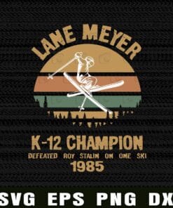 Vintage Lane Meyer K-12 Champion, Defeated Roy Stalin On One Ski 1985, Vintage Retro Image, Skiing, Layered Svg Eps Png Dxf