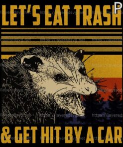 Vintage Let's Eat Trash Get Hit By A Car funny Essential Customizable PNG