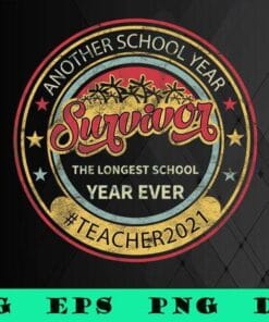 Vintage Longest School Year Ever Survivor, Teacher 2021 Retro, Hashtag Survivor, Gift for Teacher,SVG PNG DXF, EPS, PDF
