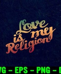 Vintage Love Is My Religion, Womens Ziggy Marley Official Merchandise, Gift For Girl Layered Svg Eps Png Dxf