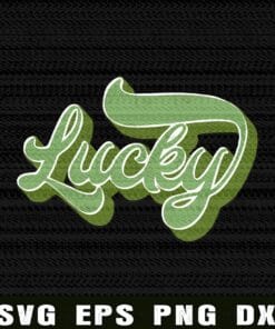 Vintage Lucky, St Patrick's Day, Lucky Green, Lucky Shamrock, Lucky Clover Layered SVG, DXF, PNG, EPS