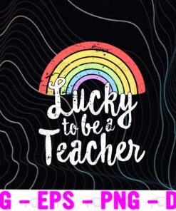 Vintage Lucky to be a teacher, Rainbow, Vintage Style, Retro Rainbow, Gift For Teacher, Educational Job, Proud Teacher Layered Svg Eps Png Dxf
