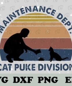 Vintage Maintenance Dept, Cat Puke Division Vintage, Cat Lovers, Cat Owner Gift, cat dad,Cat Maintenance SVG PNG DXF, EPS, PDF