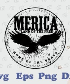 Vintage Merica Retro Distressed Eagle, 4th of July, Merica Land Of The Free, Home Of The Brave, Independence Day 2021,Layered SVG, DXF, PNG, EPS