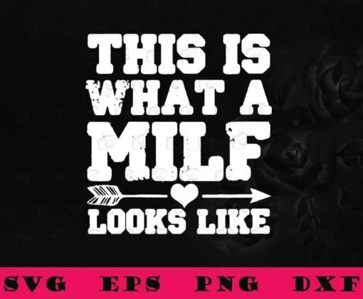 Vintage MILF This Is What A MILF Look Like, 2021 Mothers Day, Funny Gifts For Mom, SVG PNG DXF, EPS, PDF