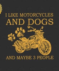 Vintage Motorbicycle, I Like Motocycles and Dogs, And Mayby 3 People, Gift For Motorcycler, Men Gift, Love Motor, biker,Love Dogs, Layered SVG, DXF, PNG, EPS