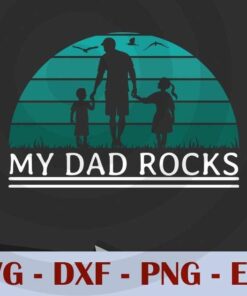 Vintage My dad rocks, Love Dad, Daddy, Father's Day, Customizable Layered Svg, Svg Eps Png Dxf