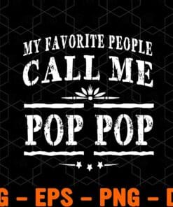 Vintage My Favourite People Call Me Pop Pop, They call me pop-pop, 2021 Father's Day Gift, Best Papa, Gift for Grandpa, Layered Svg Eps Png Dxf