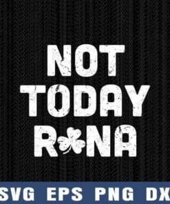 Vintage Not Today Rona, Humorous, 2020 Pandemic, Shamrock, Clover, Covid 19, Coronavirus, New Year 2021, Rona Layered Svg Eps Png Dxf