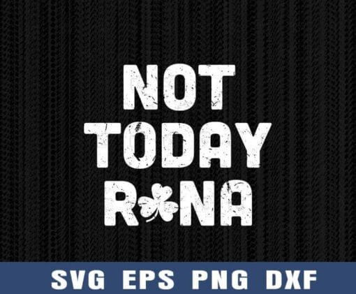 Vintage Not Today Rona, Humorous, 2020 Pandemic, Shamrock, Clover, Covid 19, Coronavirus, New Year 2021, Rona Layered Svg Eps Png Dxf