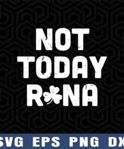 Vintage Not Today Rona, St Patrick's Day, St Patrick's Day Gift, Rona Survivor, Funny Quarantine, Social Distancing Layered Svg Eps Png Dxf