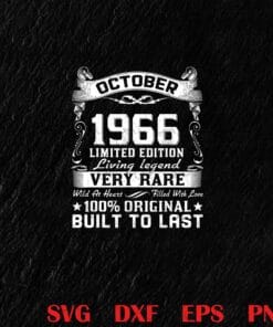 Vintage October 1966, Limited Edition, Living Legend, Very Rare, Wild At Heart, Filled With Love, 100% Original, Family Gift Layered Svg, Svg Eps Png Dxf