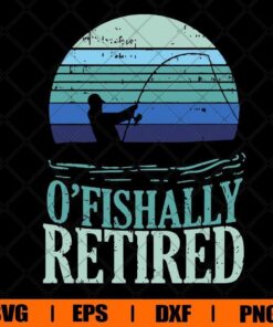 Vintage Ofishally Retired , Fishing Lover, Fishing Retro Retirement Dad , Men Gift , Svg Eps Png Dxf