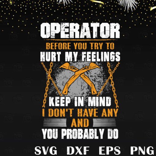 Vintage Operator Before You Try To Hurt My Feelings, Awesome Operator Layered, meaningful, Hurt My Feelings Keep In Mind You Probably Do Layered Svg Eps Png Dxf