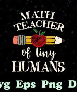 Vintage Pencil, Math Teacher Of Tiny Humans, Math Teacher, The Teacher, Layered Svg Eps Png Dxf
