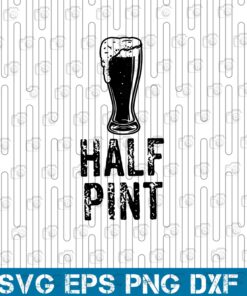 Vintage Pint, Pint And Half Pint, Daddy and Daughter, Daddy and Son, Pint and Half Pint Beer, Beer Dad Layered Svg Eps Png Dxf