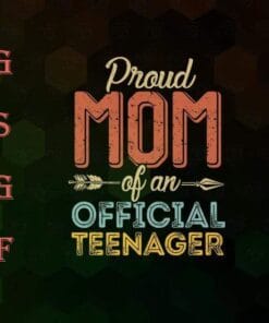 Vintage Proud Mom of Official Teenager 13th Birthday, 13 Years Old, Mom Gift, Mother Day, Teen Mom Gift, Turn To 13, Layered SVG, DXF, PNG, EPS